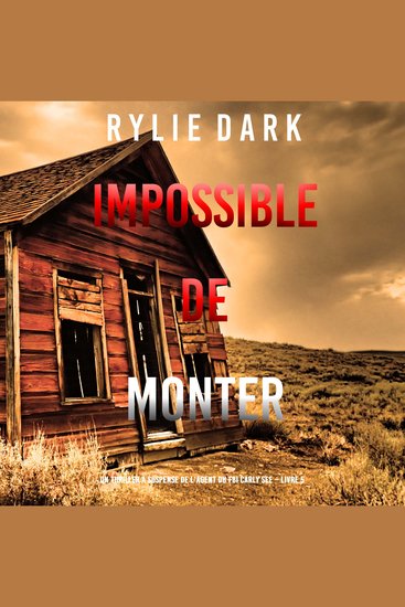 Impossible de Monter (Un thriller à suspense de l’agent du FBI Carly See – Livre 5) - Narration par une voix synthétisée - cover