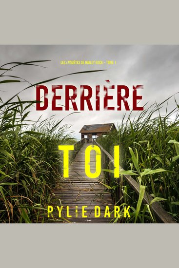 Derrière toi (Les enquêtes de Hailey Rock – Tome 1) - Narration par une voix synthétisée - cover