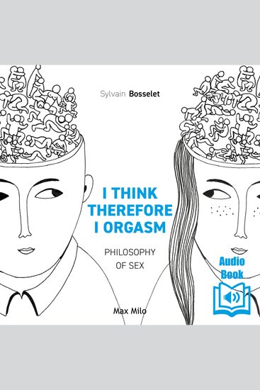 I Think Therefore I Orgasm - Philosophy of Sex - cover