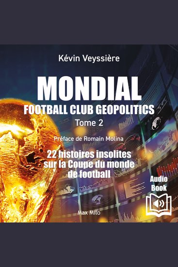 Mondial : Football Club Geopolitics (Tome 2) - 22 histoires insolites sur la coupe du monde de football - cover