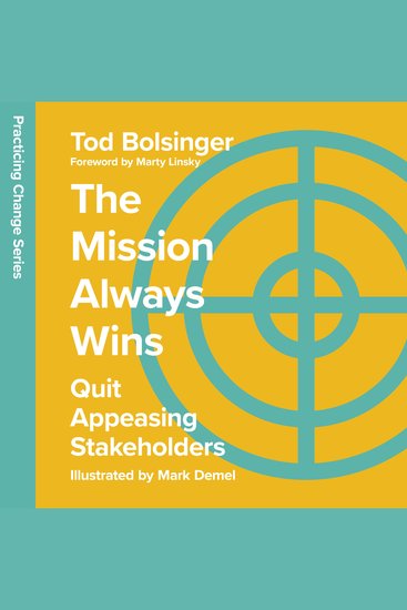 The Mission Always Wins - Quit Appeasing Stakeholders - cover