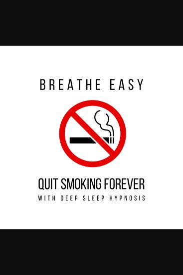 Breathe Easy: Quit Smoking Forever with Deep Sleep Hypnosis - Harness the Power of Hypnosis to Break Free from Smoking - cover