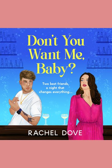Don't You Want Me Baby? - A laugh-out-loud grumpy sunshine romantic comedy from Rachel Dove - cover