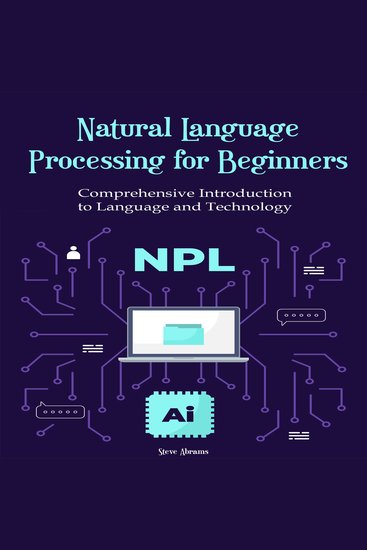 Natural Language Processing for Beginners - Comprehensive Introduction to Language and Technology - cover