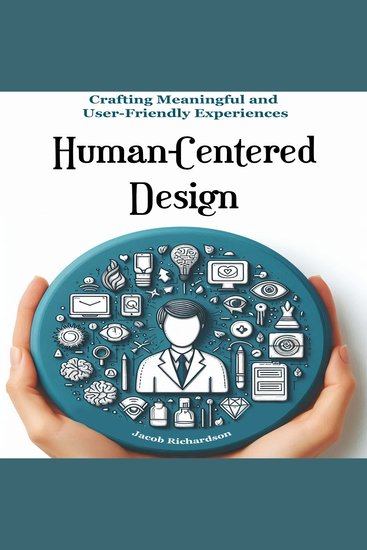 Human-Centered Design - Crafting Meaningful and User-Friendly Experiences - cover
