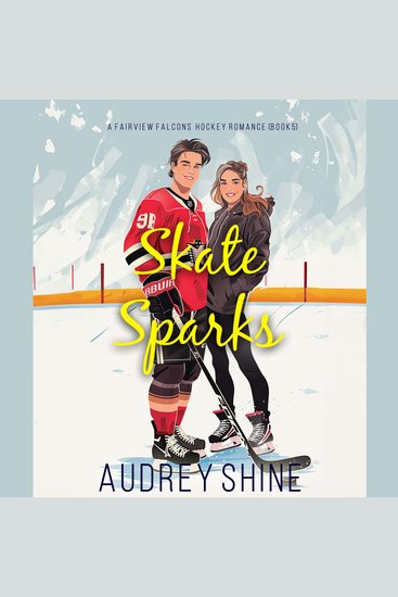 Skate Sparks (A Fairview Falcons Hockey Romance—Book 5) - Digitally narrated using a synthesized voice - cover
