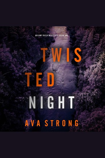 Twisted Night (An Amy Rush Suspense Thriller—Book 6) - Digitally narrated using a synthesized voice - cover