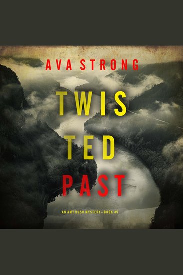 Twisted Past (An Amy Rush Suspense Thriller—Book 7) - Digitally narrated using a synthesized voice - cover