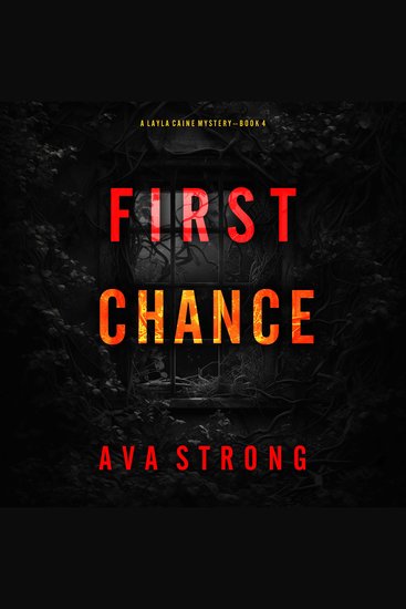 First Chance (A Layla Caine Suspense Thriller—Book 4) - Digitally narrated using a synthesized voice - cover