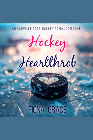 Hockey Heartthrob (An Ashville Aces College Hockey Romance—Book 5) - Digitally narrated using a synthesized voice - cover