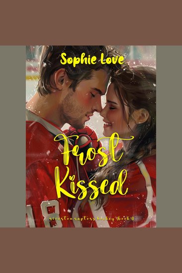 Frost Kissed (A Riverton Raptors Hockey Romance—Book Four) - Digitally narrated using a synthesized voice - cover