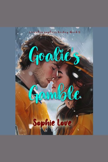 Goalie’s Gamble (A Riverton Raptors Hockey Romance—Book Five) - Digitally narrated using a synthesized voice - cover