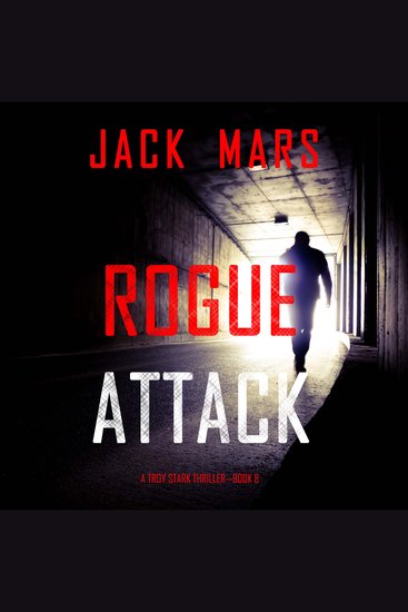 Rogue Attack (A Troy Stark Thriller—Book #8) - cover