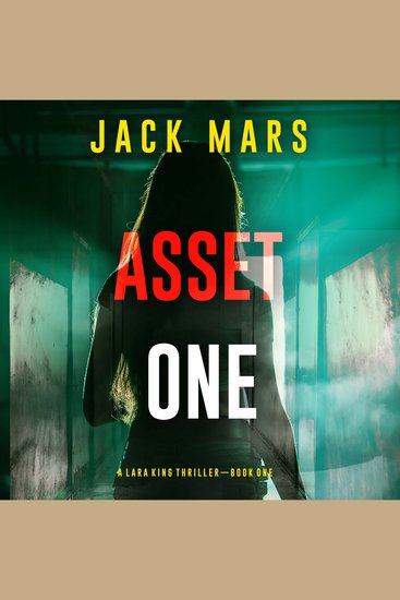 Asset One (A Lara King Espionage Thriller—Book 1) - Digitally narrated using a synthesized voice - cover