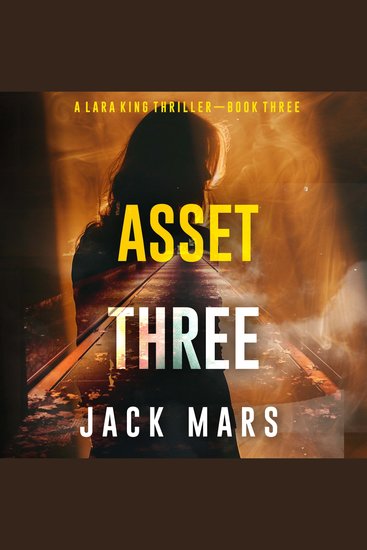 Asset Three (A Lara King Espionage Thriller—Book 3) - cover