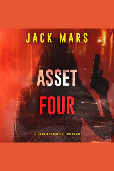 Asset Four (A Lara King Espionage Thriller—Book 4) - cover