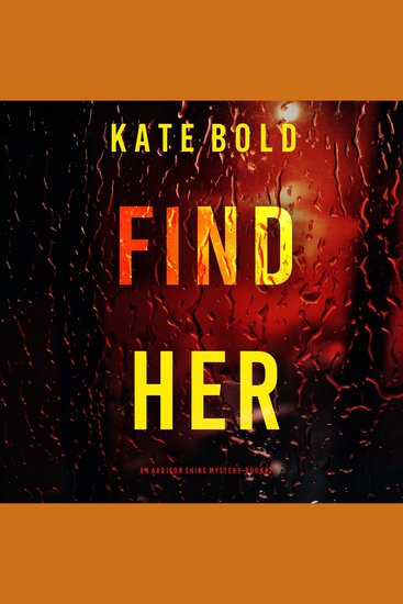 Find Her (An Addison Shine FBI Suspense Thriller—Book 2) - Digitally narrated using a synthesized voice - cover