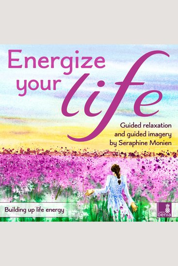 Energize your life - Building up life energy - Guided relaxation and guided imagery (Unabridged) - cover