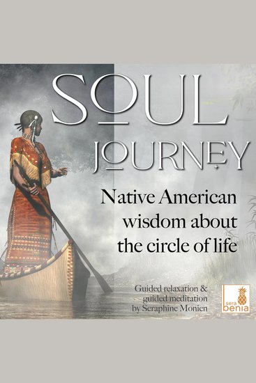 Soul Journey - Native American wisdom about the circle of life - Guided relaxation and guided meditation (Unabridged) - cover