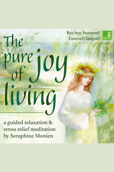 pure joy of living The - a guided relaxation and stress relief meditation - Bye bye burnout! Farewell fatigue! (Unabridged) - cover