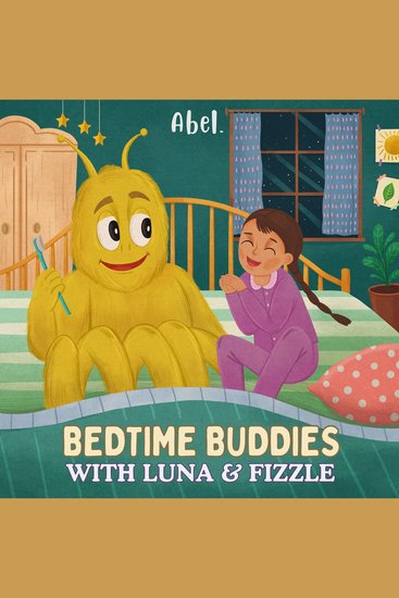 Abel Originals Bedtime Buddies: Luna & Fizzle - cover