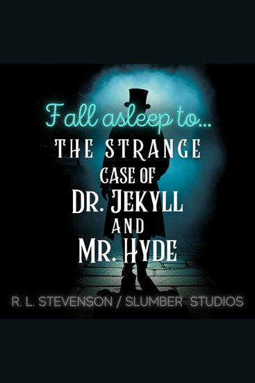 The Strange Case of Dr Jekyll and Mr Hyde - A soothing mystery story for sleep - cover