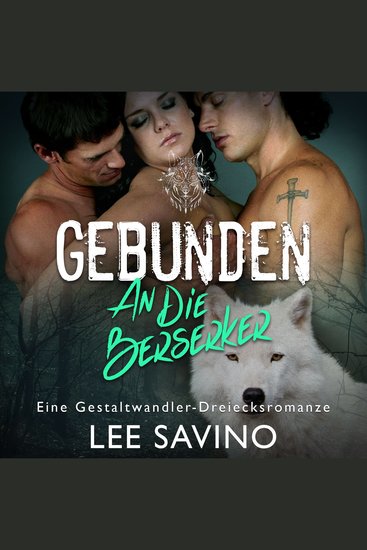 Gebunden an die Berserker - eine Gestaltwandler-Dreiecksromanze - cover