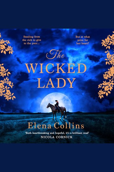 The Wicked Lady - The utterly spellbinding AWARD-WINNING novel from Elena Collins based on the TRUE STORY of a female highwayman - cover