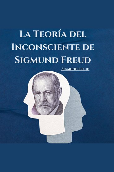 La Teoría del Inconsciente de Sigmund Freud - Psicologia Para Sanar - cover