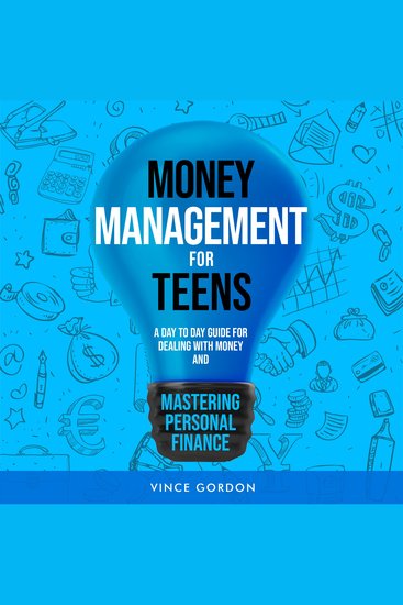 Money Management for Teens - A Day to Day Guide for Dealing with Money and Mastering Personal Finance - cover