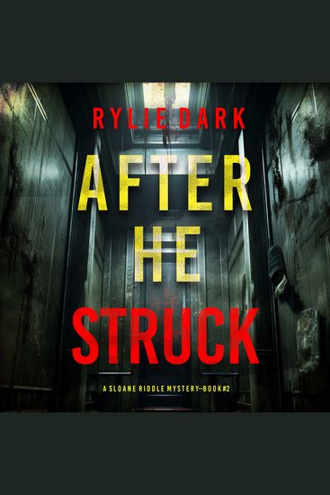 After He Struck (A Sloane Riddle Suspense Thriller—Book Two) - Digitally narrated using a synthesized voice - cover