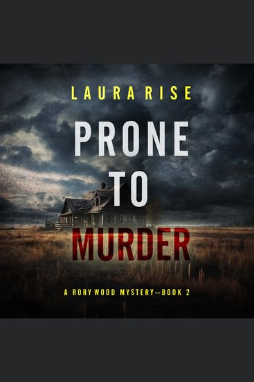 Prone to Murder (A Rory Wood Suspense Thriller—Book Two) - Digitally narrated using a synthesized voice - cover