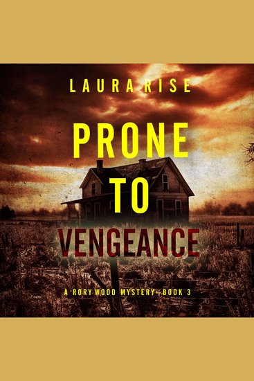 Prone to Vengeance (A Rory Wood Suspense Thriller—Book Three) - Digitally narrated using a synthesized voice - cover