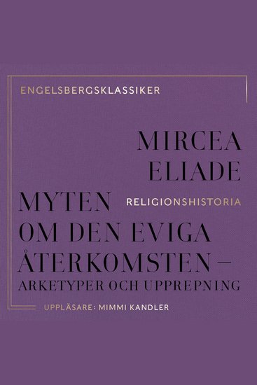 Myten om den eviga återkomsten - Arketyper och upprepning - cover