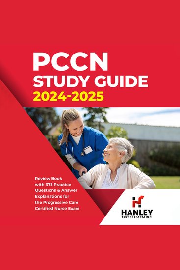 PCCN Study Guide 2024-2025 - Review Book with 375 Practice Questions and Answers for the Progressive Care Certified Nurse Exam - cover