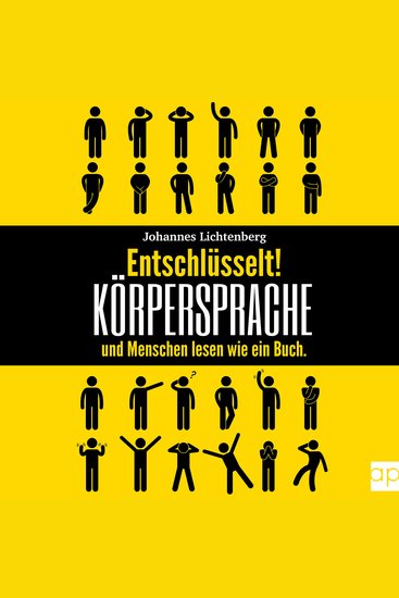 Entschlüsselt! Körpersprache & Menschen lesen wie ein Buch - Wie du Körpersprache verstehst nonverbale Kommunikation erkennst und die Manipulationstechniken & Psychologie deines Gegenübers erkennst - cover