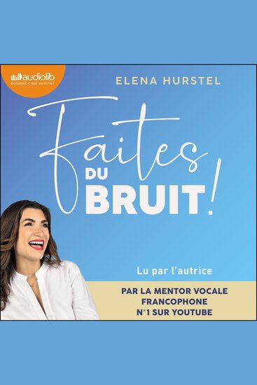 Faites du bruit - La méthode innovante pour libérer sa voix et oser être soi - cover