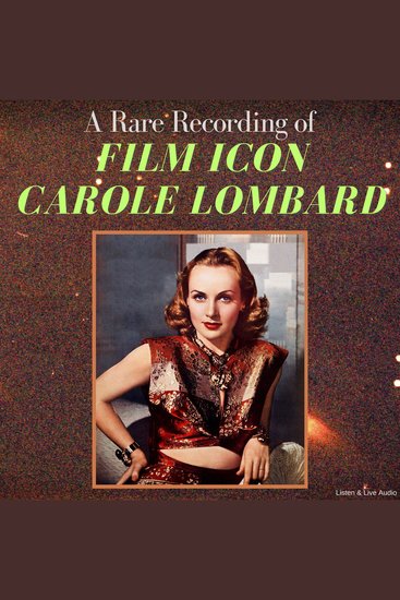 A Rare Recording of Film Icon Carole Lombard - cover