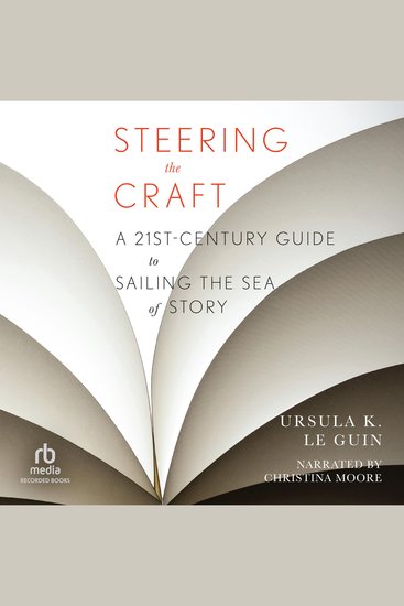 Steering the Craft - A Twenty-First-Century Guide to Sailing the Sea of Story - cover