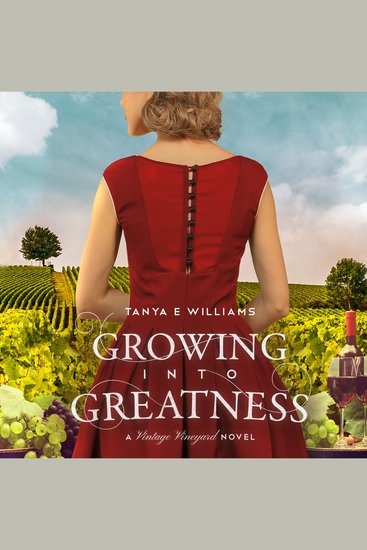 Growing Into Greatness - A Vintage Vineyard Novel - cover