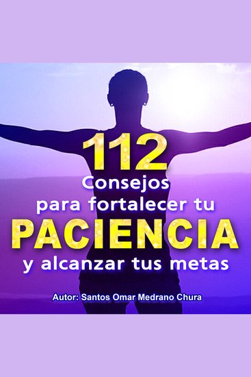 112 Consejos para fortalecer tu paciencia y alcanzar tus metas - cover
