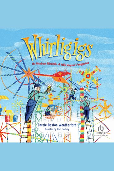 Whirligigs - The Wondrous Windmills of Vollis Simpson's Imagination - cover