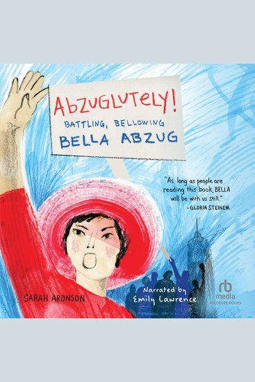 Abzuglutely! - Battling Bellowing Bella Abzug - cover