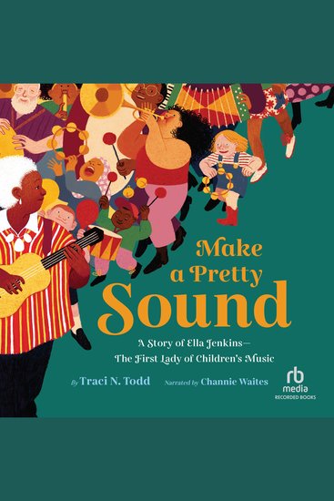 Make a Pretty Sound - A Story of Ella Jenkins—The First Lady of Children's Music - cover
