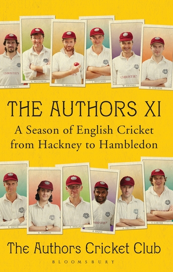 The Authors XI - A Season of English Cricket from Hackney to Hambledon - cover