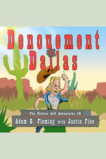 Denouement in Dallas - The Stetson Jeff Adventures Book 6 - cover