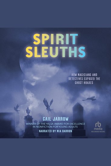 Spirit Sleuths - How Magicians and Detectives Exposed the Ghost Hoaxes - cover