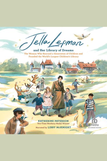 Jella Lepman and Her Library of Dreams - The Woman Who Rescued a Generation of Children and Founded the World’s Largest Children’s Library - cover