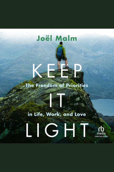 Keep It Light - The Freedom of Priorities in Life Work and Love - cover