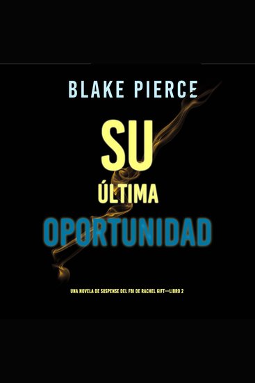 Su última oportunidad (Una novela de suspense del FBI de Rachel Gift—Libro 2) - Narrado digitalmente usando una voz sintetizada - cover